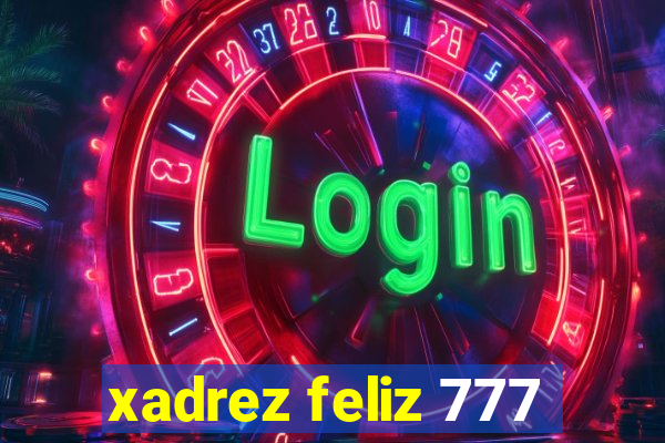 xadrez feliz 777